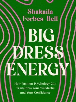 Shakaila Forbes-Bell - Big Dress Energy, Inbunden