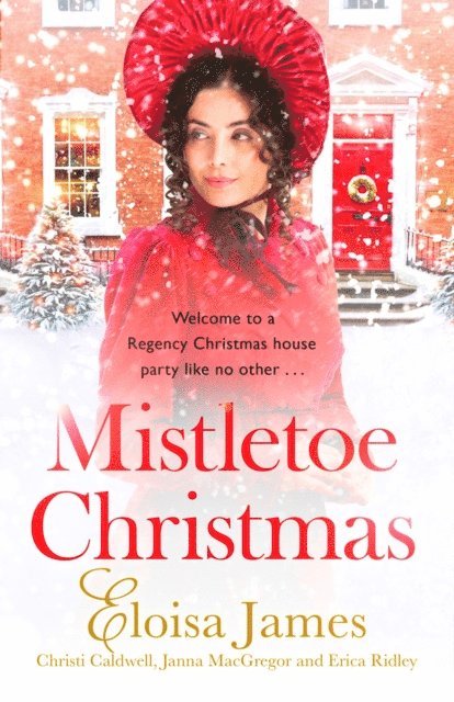 Erica Ridley, Janna MacGregor, Christi Caldwell, Eloisa James - Mistletoe Christmas, E-bok