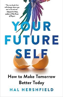 Hal Hershfield - Your Future Self : How to Make Tomorrow Better Today, Övrigt