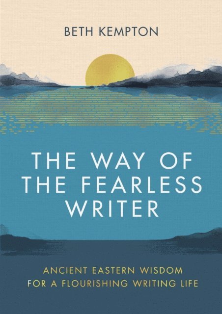 Beth Kempton - Way of the Fearless Writer, E-bok