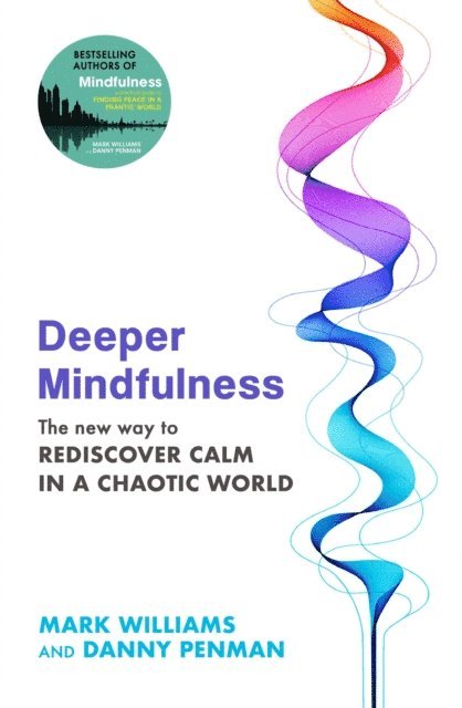 Danny Penman, Mark Williams - Deeper Mindfulness, E-bok