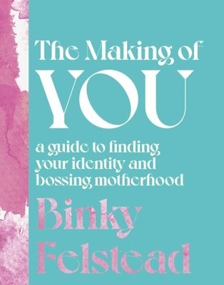 Binky Felstead - Making of You, Inbunden