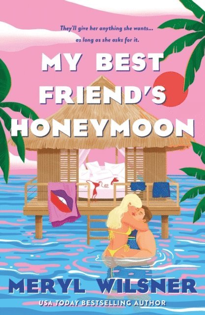 Meryl Wilsner - My Best Friend's Honeymoon, E-bok