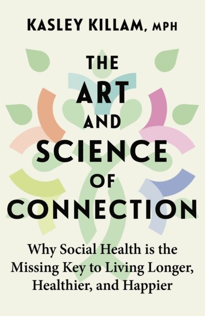 Kasley Killam - Art and Science of Connection, E-bok