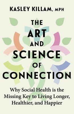 Kasley Killam - Art and Science of Connection, Inbunden