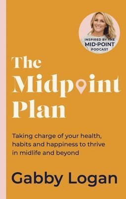 Gabby Logan - Midpoint Plan, Häftad. Tillgänglighet: Lägg i varukorg