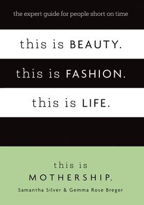 This Is Mothership - This is Beauty. This is Fashion. This is Life., Inbunden
