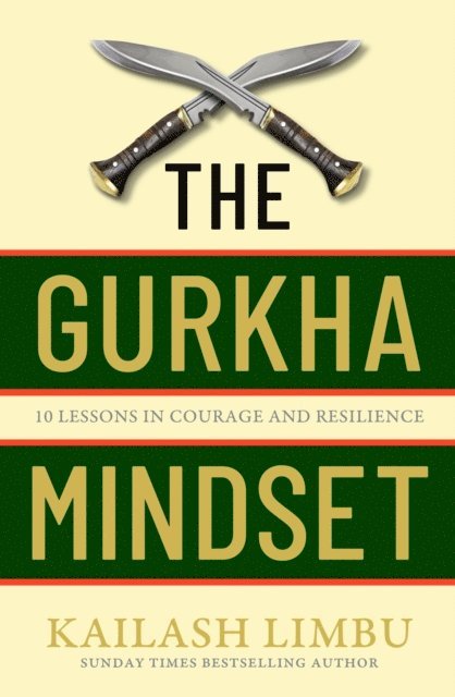 Kailash Limbu - Gurkha Mindset, E-bok