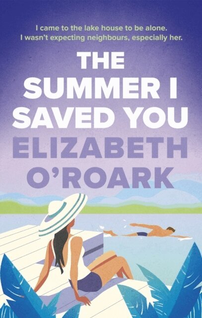 Elizabeth O'Roark - Summer I Saved You, Häftad