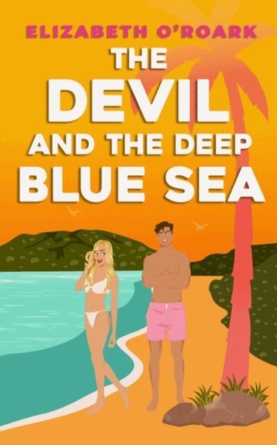 Elizabeth O'Roark - Devil and the Deep Blue Sea, Häftad