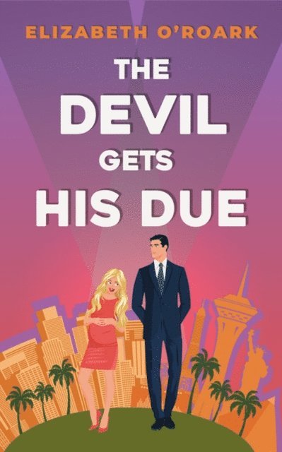 Elizabeth O'Roark - Devil Gets His Due, E-bok