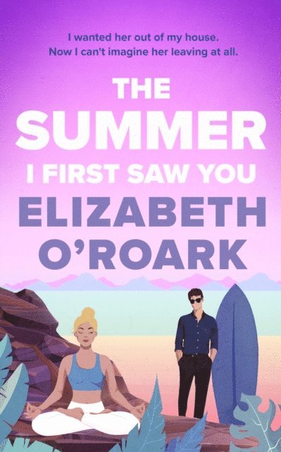 Elizabeth O'Roark - Summer I First Saw You, E-bok