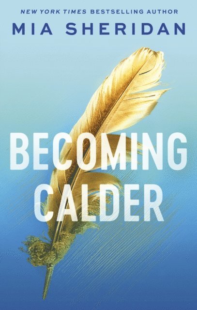 Mia Sheridan - Becoming Calder, E-bok