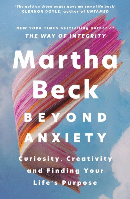 Martha Beck - Beyond Anxiety, E-bok