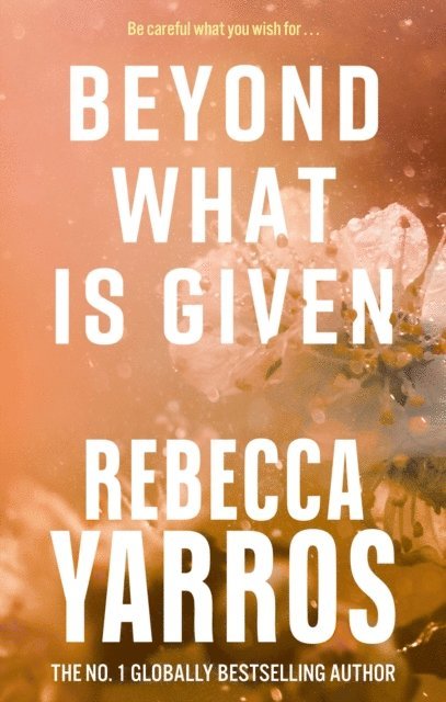 Rebecca Yarros - Beyond What is Given, E-bok