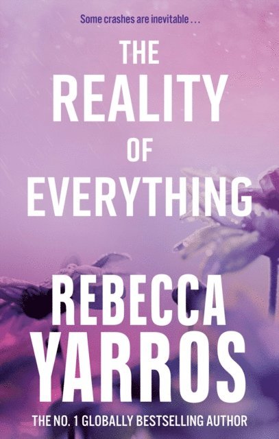 Rebecca Yarros - Reality of Everything, E-bok