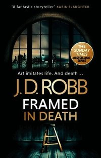 Framed In Death: An Eve Dallas thriller (In Death 61)