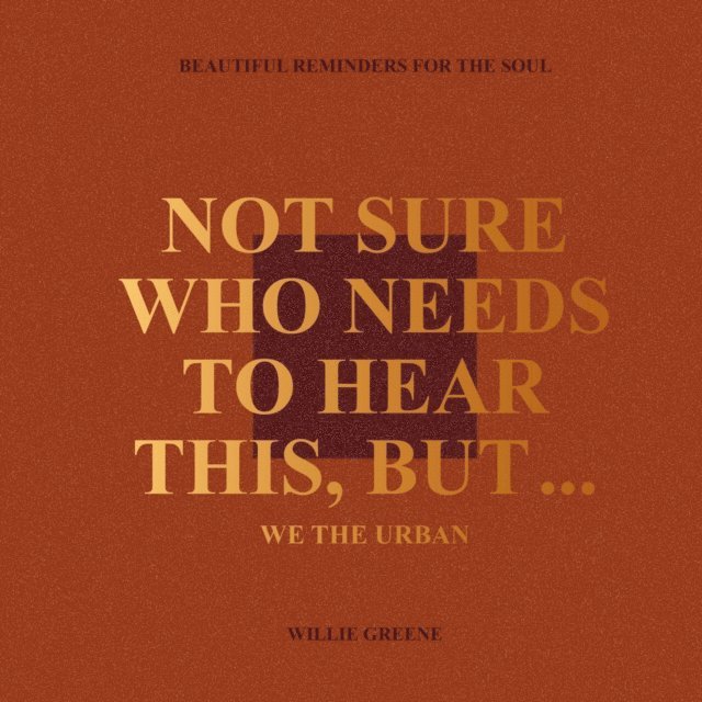 Willie Greene - Not Sure Who Needs to Hear This, But..., E-bok