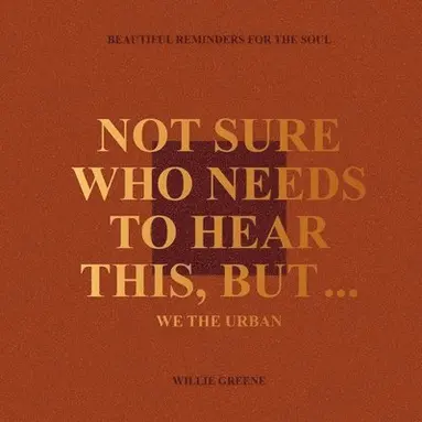 Willie Greene - Not Sure Who Needs to Hear This, But..., Inbunden