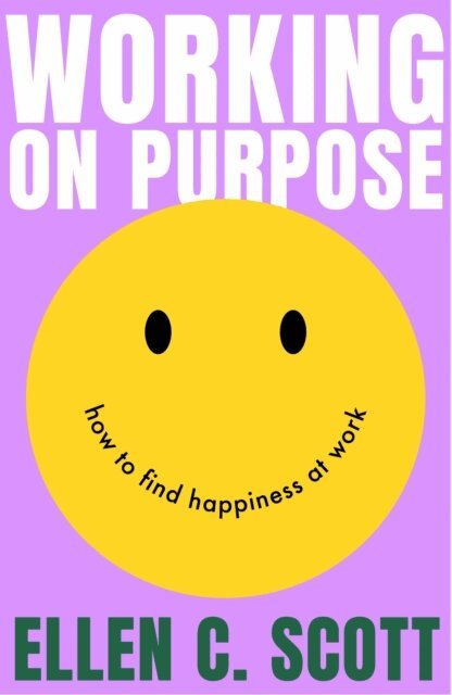 Ellen Scott - Working on Purpose, E-bok