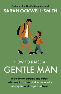How to Raise a Gentle Man