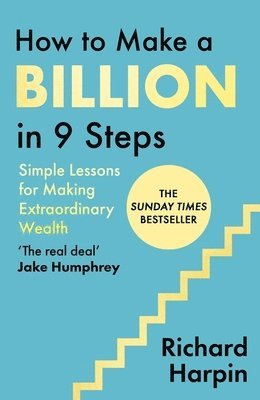 Sir Richard Harpin - How to Make a Billion in Nine Steps, Häftad