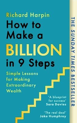 Sir Richard Harpin - How to Make a Billion in Nine Steps, Häftad