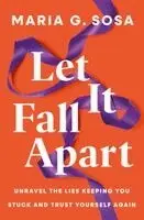 Maria Sosa - Let It Fall Apart, Häftad. Tillgänglighet: Kommande