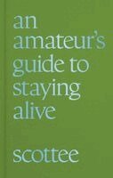 an amateur's guide to staying alive