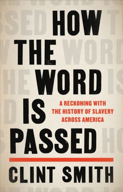 Clint Smith - How the Word Is Passed, E-bok
