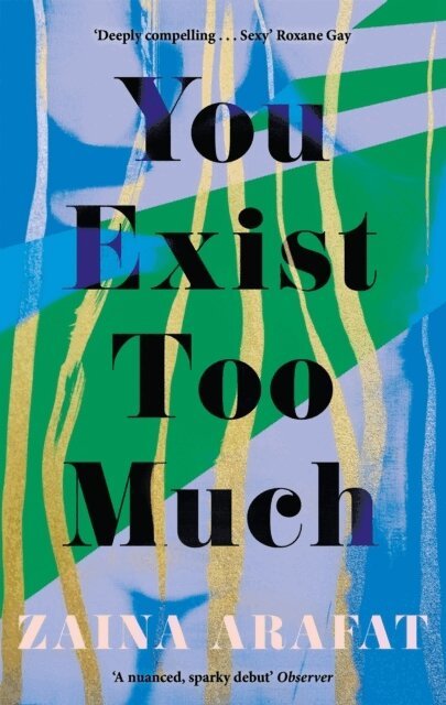 Zaina Arafat - You Exist Too Much, Häftad