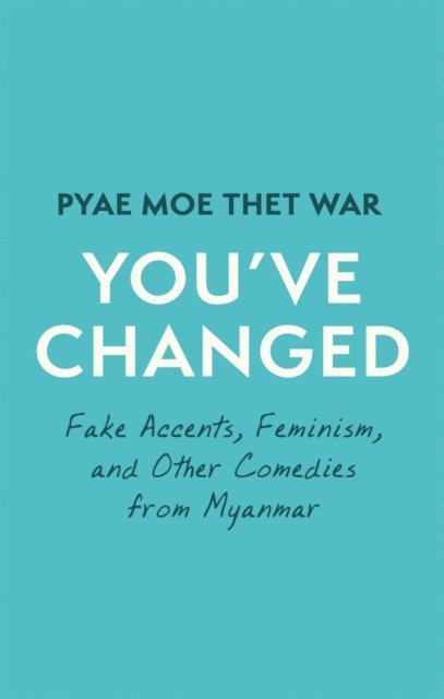 Pyae Moe Thet War - You've Changed, E-bok