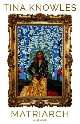 Tina Knowles - Matriarch, Inbunden
