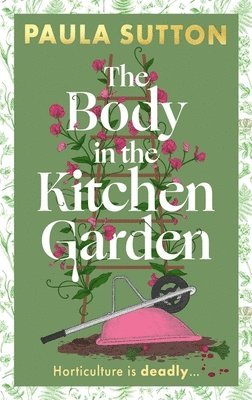 Paula Sutton - Body in the Kitchen Garden, Inbunden