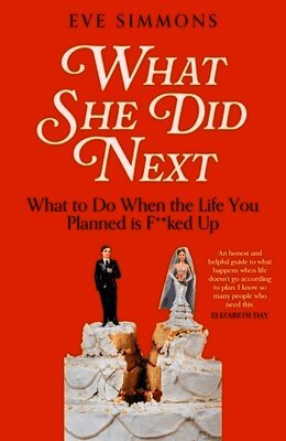 Eve Simmons - What She Did Next, Inbunden