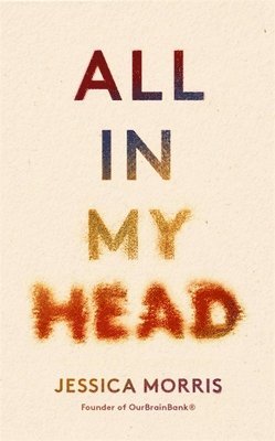 Jessica Morris - All in My Head, Inbunden. Tillgänglighet: Lägg i varukorg
