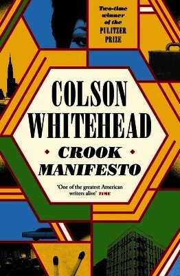 Colson Whitehead - Crook Manifesto, Inbunden