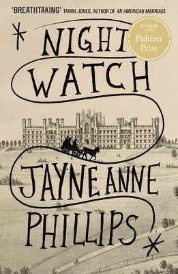 Jayne Anne Phillips - Night Watch, Inbunden
