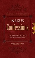 Nexus Confessions: Volume Two