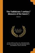 The Tadhkiratu 'l-awliya ( Memoirs of the Saints); Volume 1