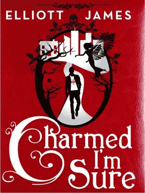 Elliott James - Charmed I'm Sure, E-bok