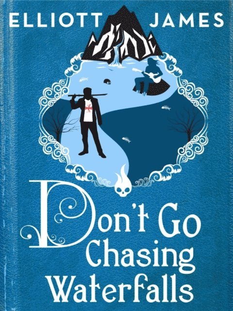 Elliott James - Don't Go Chasing Waterfalls, E-bok
