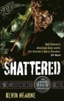 Shattered by Kevin Hearne