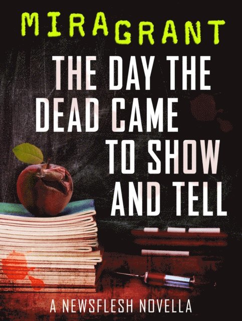 Mira Grant - Day the Dead Came to Show and Tell, E-bok