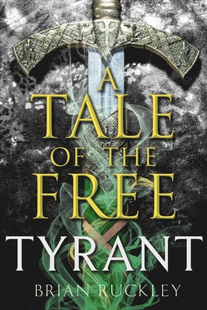 Brian Ruckley - Tale of the Free: Tyrant, E-bok