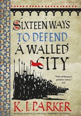 Sixteen Ways to Defend a Walled City av K J Parker