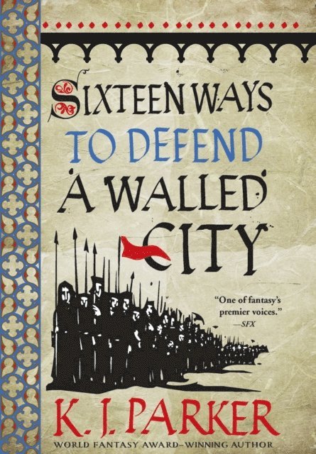 K. J. Parker - Sixteen Ways to Defend a Walled City, E-bok