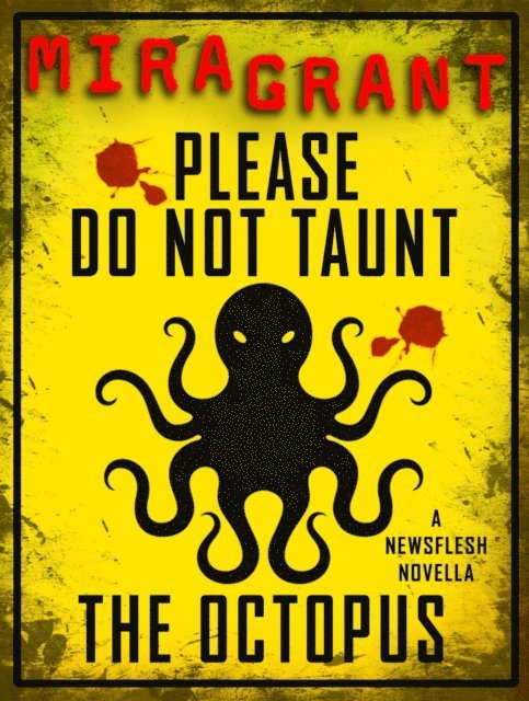 Mira Grant - Please Do Not Taunt the Octopus, E-bok