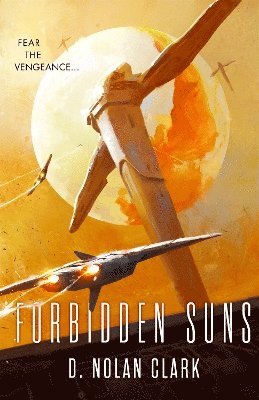 Forbidden Suns by D Nolan Clark