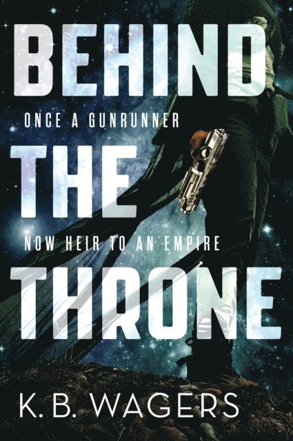 K. B. Wagers - Behind the Throne, E-bok